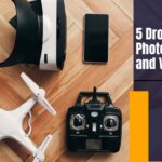 5 Drones for Photography and Videography